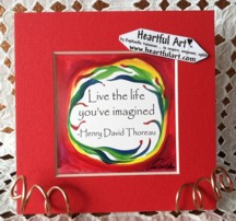 Live the life you've imagined Henry David Thoreau quote (5x5) - Heartful Art by Raphaella Vaisseau